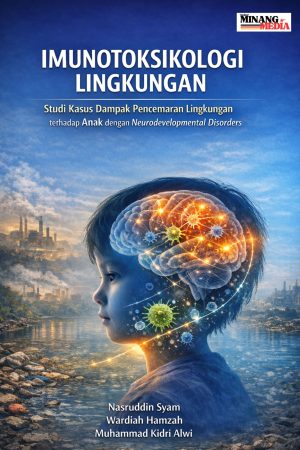 Imunotoksikologi Lingkungan: Studi Dampak Pencemaran Lingkungan terhadap Anak dengan Neurodevelopmental Disorders