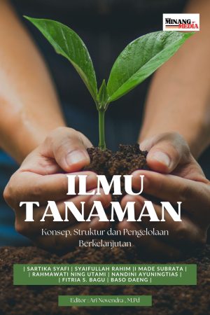 Ilmu Tanaman: Konsep, Struktur, dan Pengelolaan untuk Keberlanjutan