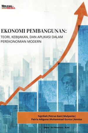 Ekonomi Pembangunan: Teori, Kebijakan, dan Aplikasi dalam Perekonomian Modern