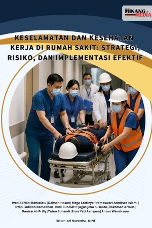 Keselamatan Dan Kesehatan Kerja Di Rumah Sakit: Strategi, Risiko, Dan Implementasi Efektif