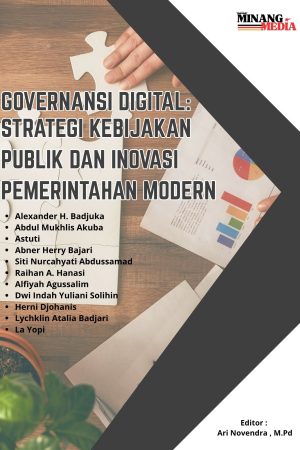 Governansi Digital: Strategi Kebijakan Publik Dan Inovasi Pemerintahan Modern