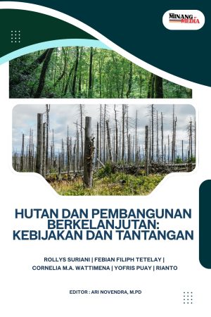 Hutan dan Pembangunan Berkelanjutan: Kebijakan dan Tantangan