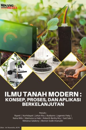 Ilmu Tanah Modern : Konsep, Proses, Dan Aplikasi Berkelanjutan