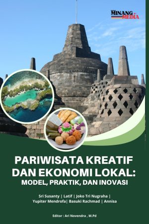 Pariwisata Kreatif dan Ekonomi Lokal: Model, Praktik, dan Inovasi