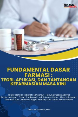 Fundamental Dasar Farmasi: Teori, Aplikasi, Dan Tantangan Kefarmasian Masa Kini